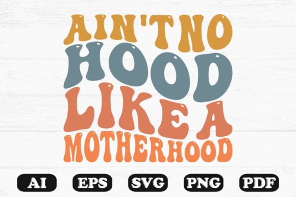 Ain't No Hood Like Motherhood Retro SVG Review