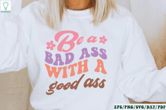 Be a Bad Ass with a Good Ass Retro SVG Review