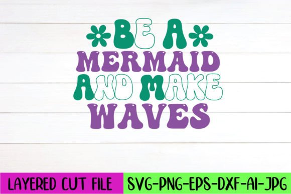 Be a Mermaid and Make Waves Retro SVG Review