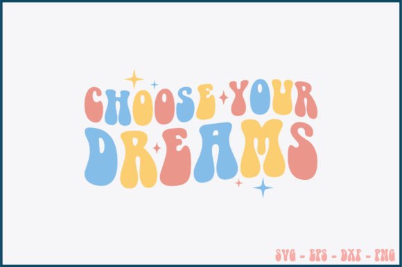 Choose Your Dreams Retro Svg Design Review