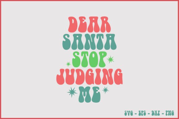 Dear Santa Stop Judging Me Retro Svg Review