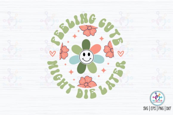 Feeling Cute Might Die Later Retro SVG Review
