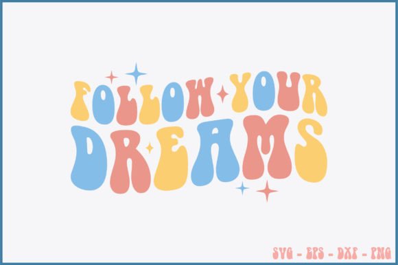 Follow Your Dreams Retro Svg Design Review