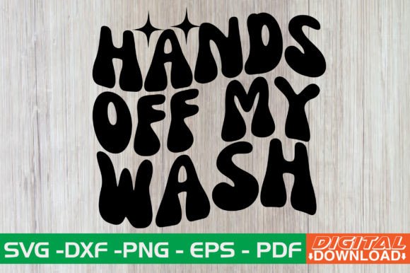 Hands Off My Wash Retro SVG Review