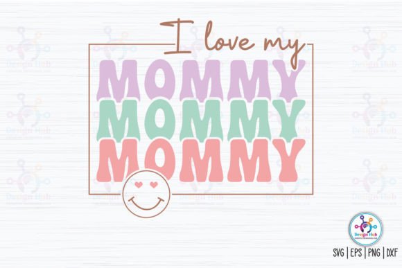 I Love My Mommy Retro SVG Review
