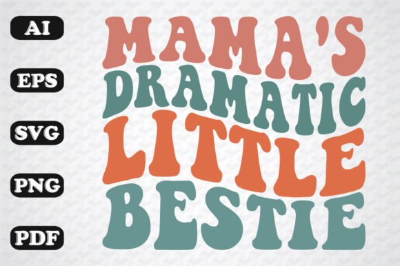 Mama s Dramatic Little Bestie Retro SVG