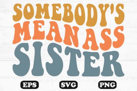 Somebody s Mean Sister Retro SVG Design Review